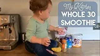 My Kitchen | Whole 30 Smoothie