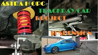 Opel Astra H OPC Trackday BUILD - 3. part - PROJECT SUSPENSION Setup EN/CZ