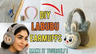 DIY Labubu Earmuffs, step by step tutorial Earmuffs, cute craft for kids, آموزش کامل گوشگیر لبوبو 
