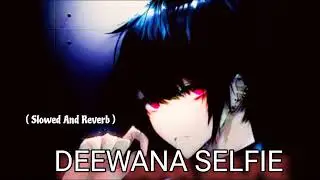 DEEWANA__Selfie Akshay Kumar (Love song ) Lo-Fi song download Slowed And Reverb song 