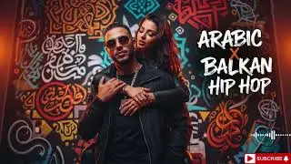 Ultimate Arabic Balkan Hip Hop 2025 | Trap x Rap Street Energy 🔥