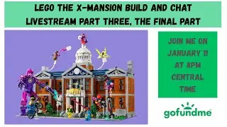 LEGO the X-Mansion build and chat livestream part three, the final part