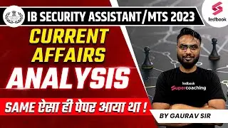 IB Security Assistant Current Affairs Analysis | Current Affairs Asked in IB SA & MTS | Gaurav Sir