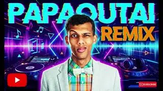 Papaoutai -Remix