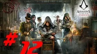 Assassins Creed Syndicate Walkthrough Part 12: One Good Deed + A Bad Penny