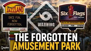 Jazzland To Ruins | The Six Flags Amusement Park That Hurricane Katrina Ended!