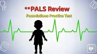 PALS Certification Review: Foundations Practice Test with Answers & Rationale