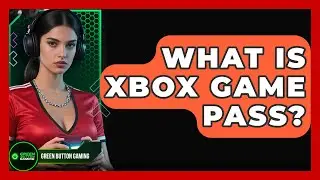 What Is Xbox Game Pass? | Green Button Gaming