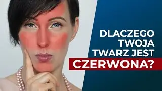 Zaczerwieniona cera - nie tylko naczynka! Dlaczego Twoja twarz ma czerwony kolor? Wprowadzenie #1