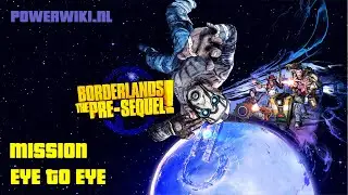 Borderlands - The Pre-Sequel - Mission - Eye to Eye