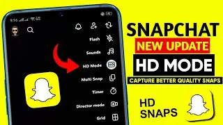Snapchat HD quality snaps update || Snapchat HD mode settings || Capture Better Quality Snaps