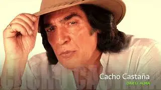 CACHO CASTAÑA - DAR EL ALMA