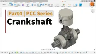 CRANKSHAFT 3D MODELING || PART-4 OF PCC ASSY