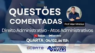 Quest&otilde;es Comentadas - Direito Administrativo - Atos Administrativos - Prof. Alan Vin&iacute;cius