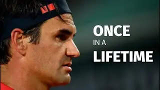 Roger Federer | Once In A Lifetime