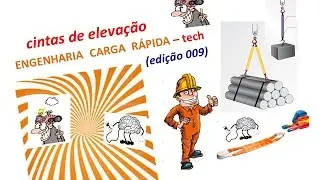 Cintas de Elevação - ENGENHARIA CARGA RÁPIDA - tech (edição 009)