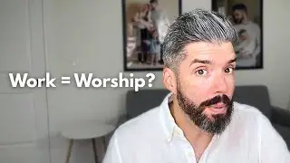 How to Worship the Lord with Your Work