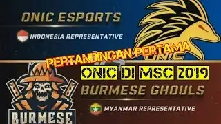 Match pertama Onic di MSC 2019 vs Burmese Ghouls #onic #msc #burmese
