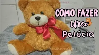 URSO DE PELÚCIA FACIL PASSO A PASSO PARTE 1