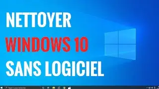 COMMENT NETTOYER SON PC WINDOWS SANS LOGICIEL