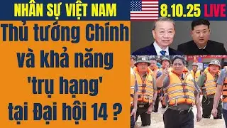 LIVE: Thủ tướng Ch&iacute;nh v&agrave; khả năng 'trụ hạng' tại Đại hội 14?