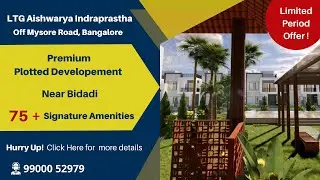 LTG Aishwarya Indraprastha | 99000 52979 | Plots for Sale near Bangalore Mysore Road | RERA Approved