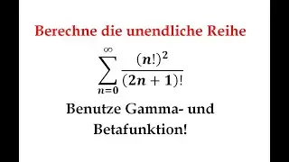 Berechnung einer unendlichen Reihe mittels der Eulerschen Betafunktion
