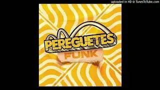 001- PEREGUETES  FUNK  2020