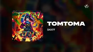snxff - TomToma