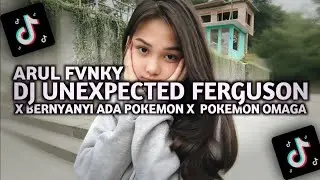 DJ UNEXPECTED FERGUSON X BERNYANYI ADA POKEMON X  POKEMON OMAGA TREND VELOCITY VIRAL TIKTOK