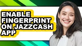 How to Enable Fingerprint on Jazzcash App (easy Method)