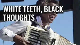 White Teeth, Black Thoughts