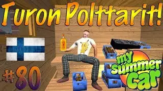 My Summer Car #80 | TURON POLTTARIT!