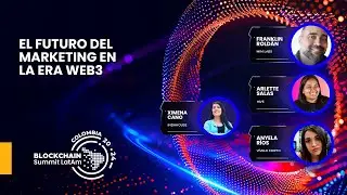 #BSLCOLOMBIA2024 - El Futuro del Marketing en la Era Web3 - Panel