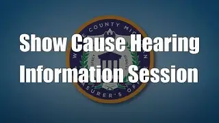 Show Cause Hearing Information Sessions