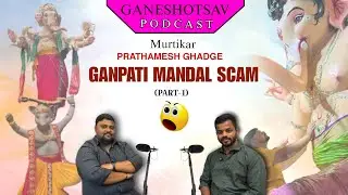Ganesh Mandal Scam: Murtikar Prathamesh's Unpaid Shocker!The Ganeshutsav Podcast Episode-1