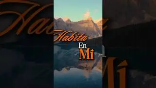 Habita En M&iacute;, es el t&iacute;tulo de esta bonita alabanza cristiana #alabanzacristiana #alabanza