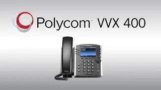 Getting Started with the VVX400 Desk Phone