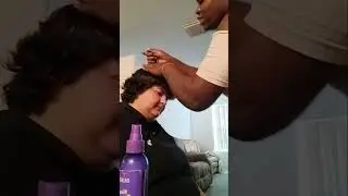my sister doing my hair