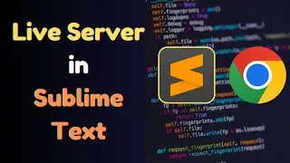 Как открыть LIVE-сервер в Sublime Text