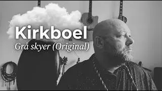 Kirkboel - Gr&aring; skyer ( written and produced by Kirkboel )