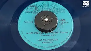 (1978) Los Tejanos de Am&eacute;rica - A los Pies de la Virgen [Vinilo Single]