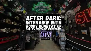 After Dark: Interview with Woody Kumetat of Suplex Vintage Wrestling