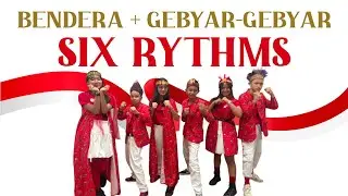 Bendera Medley Gebyar-Gebyar | INDONESIA INDEPENDENCE DAY 17 August 2025 | Six Rythms