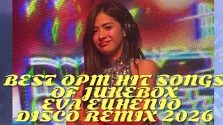 🔥BEST OPM HIT SONGS OF JUKEBOX QUEEN EVA EUGENIO | NONSTOP DISCO REMIX 2026 #DJLOVEZY #DJREMIX 