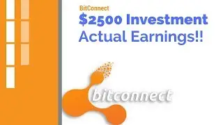 BitConnect | $2500 Investment ACTUAL EARNINGS!!!