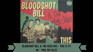 Bloodshot Bill & The Hick Ups - LP. This Is It!