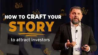 How to Craft Your Story to Attract Investors
