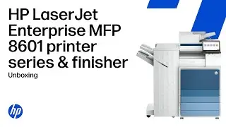 Unbox & set up | HP LaserJet Enterprise MFP 8601 printer series & finisher