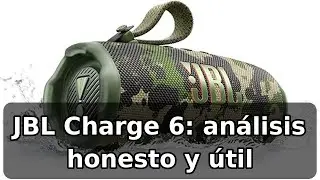 Review honesta del JBL Charge 6: bater&iacute;a duradera y sonido Pro